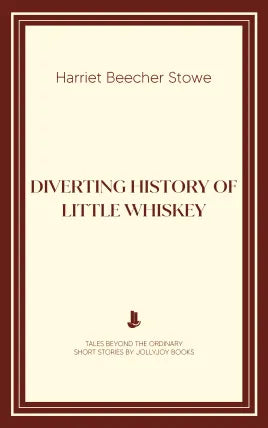 Diverting History of Little Whiskey