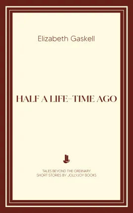 Half a Life-Time Ago