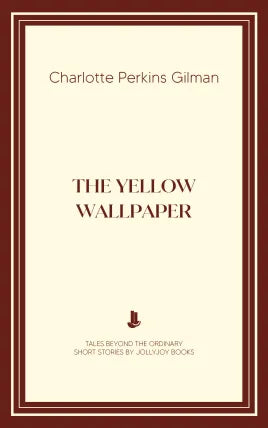 The Yellow Wallpaper