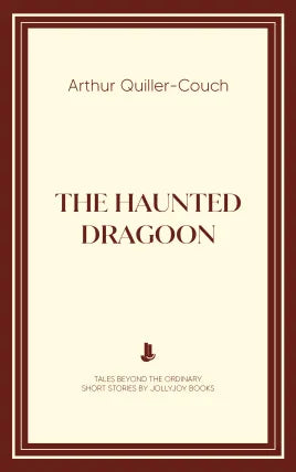 The Haunted Dragoon