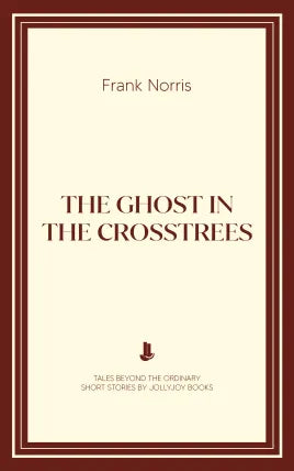 The Ghost in the Crosstrees