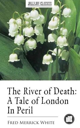 The River of Death: A Tale of London In Peril