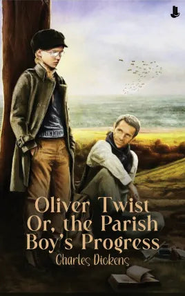 Oliver Twist: Or, the Parish Boy’s Progress
