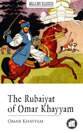 The Rubaiyat of Omar Khayyam