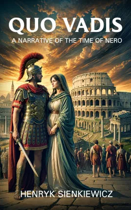 Quo Vadis: A Narrative of the Time of Nero