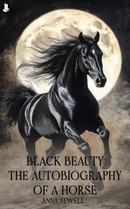 Black Beauty: The Autobiography of a Horse