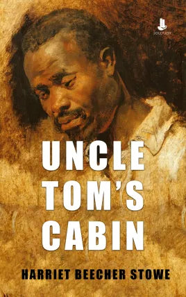 Uncle Tom’s Cabin: Or, Life Among the Lowly