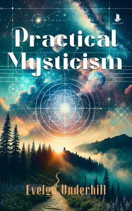 Practical Mysticism: A Little Book for Normal People