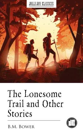 The Lonesome Trail and Other Stories