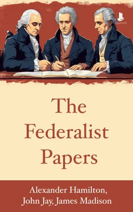 The Federalist Papers