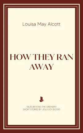 How They Ran Away