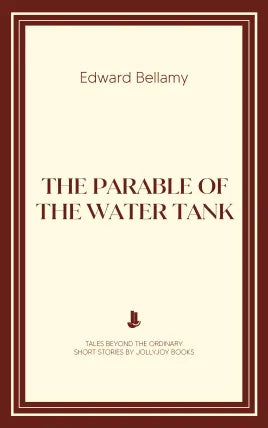 The Parable of the Water-Tank