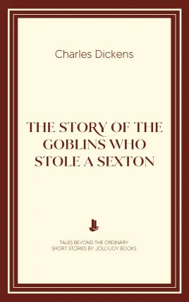 The Story of the Goblins Who Stole a Sexton
