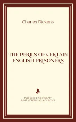 The Perils of Certain English Prisoners