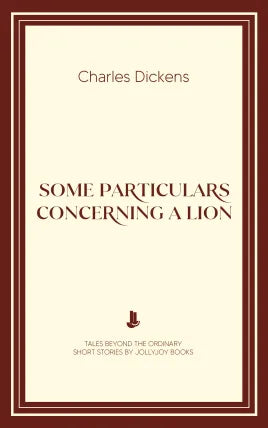 Some Particulars Concerning a Lion