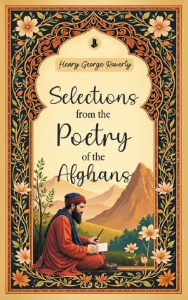 Selections from the Poetry of the Afghans