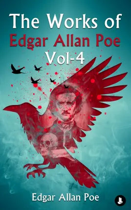 The Works of Edgar Allan Poe, Volume 4
