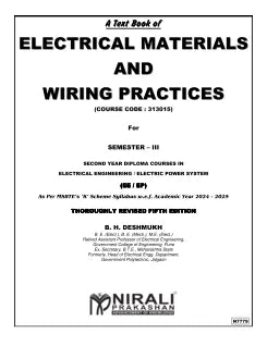 ELECTRICAL MATERIALS AND WIRING PRACTICES (COURSE CODE : 313015) MSBTE’s ‘K’ Scheme For Semester 3 Second Year Diploma Courses In Electrical Engineering / Electric Power System
