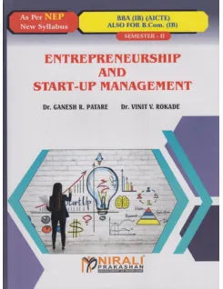 ENTREPRENEURSHIP AND START-UP MANAGEMENT (Credits : 2) for BBA (IB) (AICTE) : Semester 2 | Dr. Ganesh R. Patare, Dr. Vinit V. Rokade | Nirali Prakashan