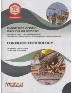 CONCRETE TECHNOLOGY (313322) Semester 3 MSBTE’s ‘K’ Scheme (For Second Year Diploma In Civil Engineering / Civil And Rural Engineering / Construction Technology / Civil And Environmental Engineering)