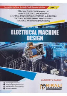 ELECTRICAL MACHINE DESIGN (Third Year (T.Y.) B. Tech Course In Electrical Engineering / Electrical Engineering (Electronics & Power)/ Electrical & Electronics Engineering / Electrical & Power Engineering - Semester – 6)