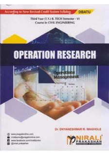 OPERATION RESEARCH (Third Year (T.Y.) B. Tech Course In Civil Engineering Semester – 6 DBATU)