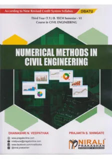 NUMERICAL METHODS IN CIVIL ENGINEERING (Third Year (T.Y.) B. Tech Course In Civil Engineering - Semester – 6 DBATU)