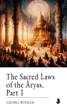 The Sacred Laws of the Âryas, Part 1