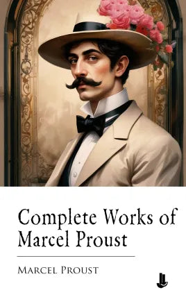 Complete Works of Marcel Proust