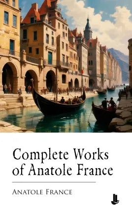 Complete Works of Anatole France