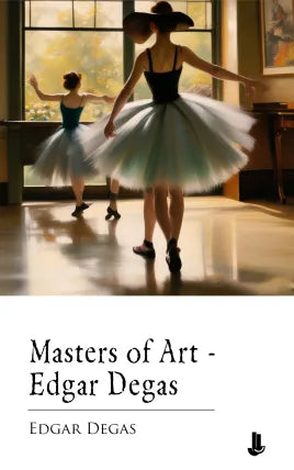 Masters of Art - Edgar Degas