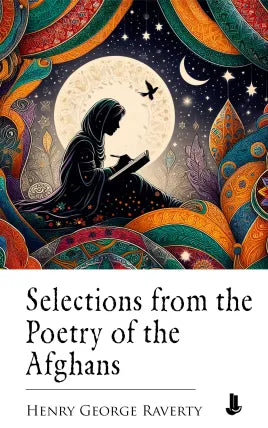 Selections from the Poetry of the Afghans