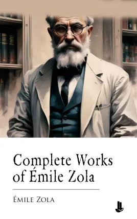 Complete Works of Emile Zola