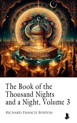 The Book of the Thousand Nights and a Night, Volume 3