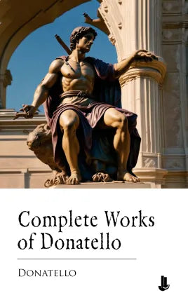 Complete Works of Donatello