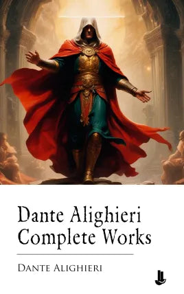 Dante Alighieri Complete Works