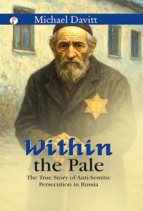 Within the Pale: The True Story of Anti Semitic Persecution in Russia