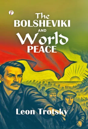 The Bolsheviki and World Peace