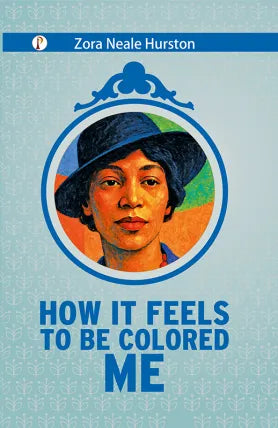 How It Feels to Be Colored Me