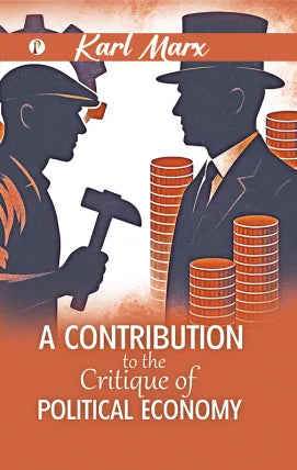 A Contribution to the Critique of Political Econom