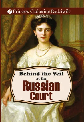 Behind the Veil at the Russian Court