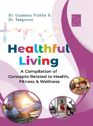 HEALTHFUL LIVING : A COMPILATION OF CONCEPTS RELATON TO HEALTH FITNESS AND WELLNESS