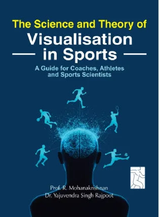 THE SCIENCE AND THEORY OF VISUALISATIONS IN SPORTS: A GUIDE FOR COACHES, ATHLETES AND SPORTS SCIENTISTS