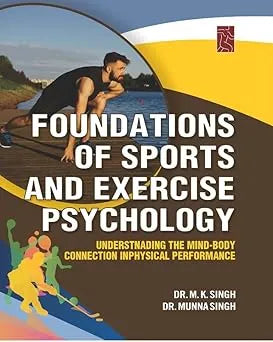 FOUNDATIONS OF SPORTS AND EXERCISE PSYCHOLOGY: UNDERSTANDING THE MIND BODY CONNECTION IN PHYSICAL PERFORMANCE