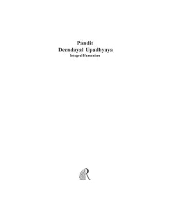 MAKERS OF MODERN INDIA PANDIT DEENDAYAL UPADHYAYA: INTEGRAL HUMANISM