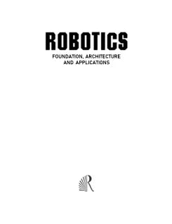 ROBOTICS FOUNDATION, ARCHITECTURE AND APPLICATIONS