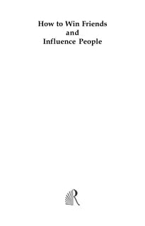HOW TO WIN FRIENDS AND INFLUENCE PEOPLE