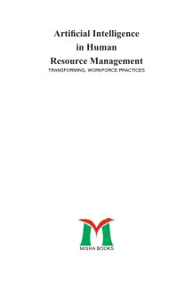 Artificial Intelligence in Human Resource Management: Transforming, Workforce Practices