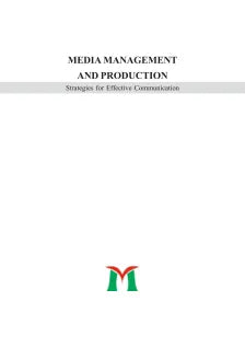 MEDIA MANAGEMENT AND PRODUCTION STRATEGIES FOR EFFECTIVE COMMUNICATION