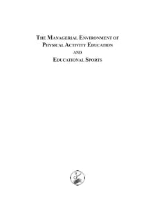 THE MANAGERIAL ENVIRONMENT OF PHYSICAL ACTIVITY EDUCATION AND EDUCATIONAL SPORTS